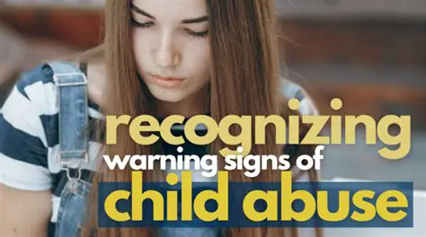 The Importance of Recognizing Signs of Child Abuse