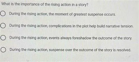 The Importance of the Rising Action
