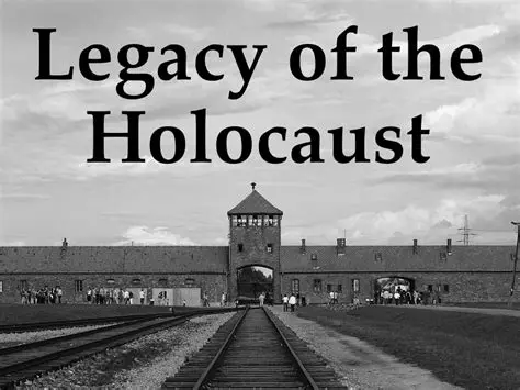 The Legacy of the Holocaust