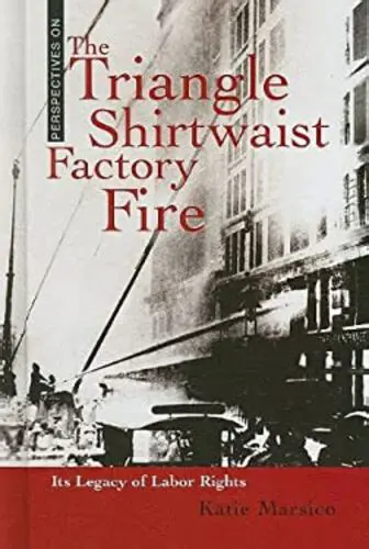 The Legacy of the Triangle Shirtwaist Factory Fire