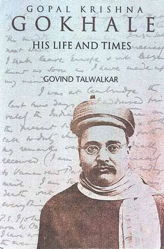 The Life and Times of Gokhale