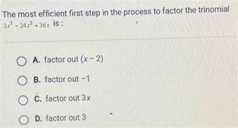 The Most Efficient First Step in Factoring a Trinomial