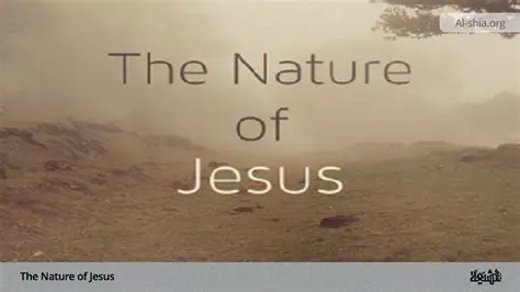 The Nature of Jesus Christ