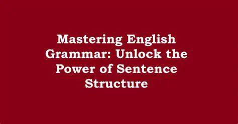 The Power of Sentence Structure
