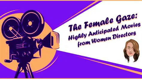 The Power of the Female Gaze