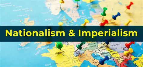 The Rise of Imperialism and Nationalism