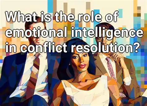 The Role of Emotional Intelligence in Conflict Resolution
