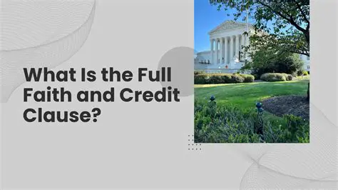 The Significance of the Full Faith and Credit Clause in Federal Law