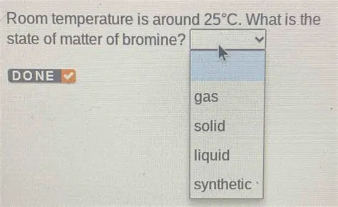 The State of Matter of Bromine