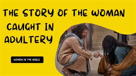 The Story of the Woman Caught in Adultery