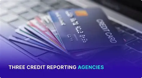 The Three Credit Reporting Agencies
