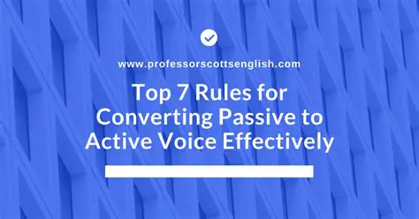Tips for Using Passive Voice Effectively