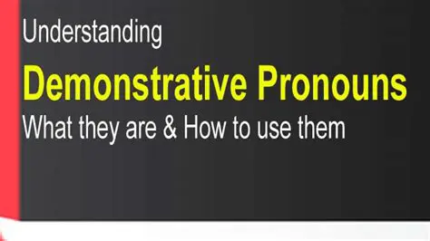 Understanding Demonstrative Pronouns