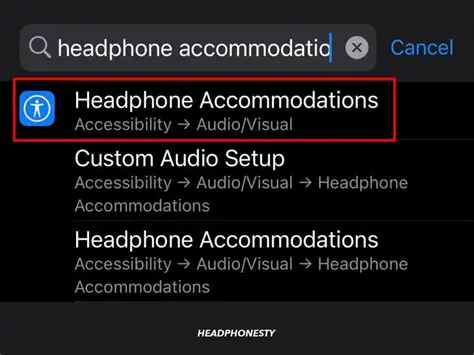 Understanding HeadPhone Accommodations Settings