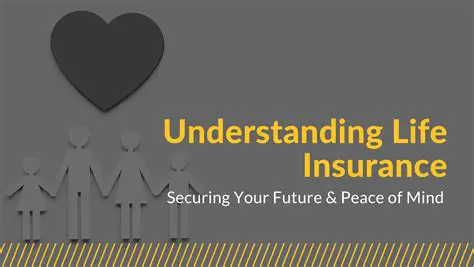 Understanding Life Insurance Benefits