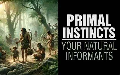 Understanding Primal Instincts