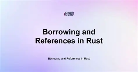 Understanding References in Rust
