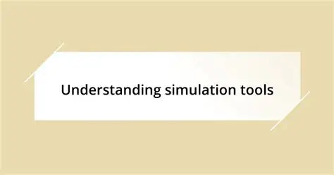Understanding Simulation Tools