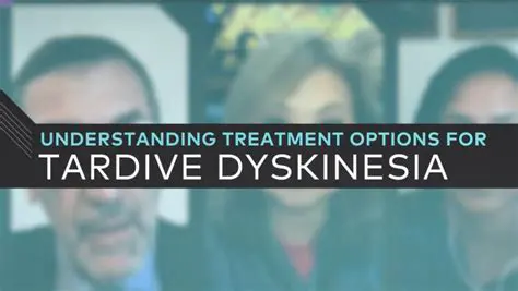 Understanding Tardive Dyskinesia