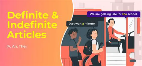 Understanding the Definite and Indefinite Articles