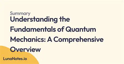 Understanding the Fundamentals of Quantum Mechanics