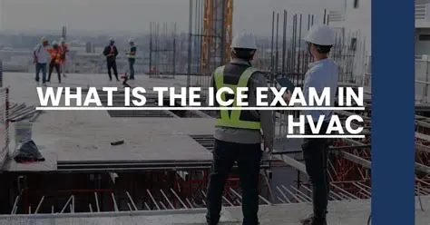 Understanding the ICE Exam