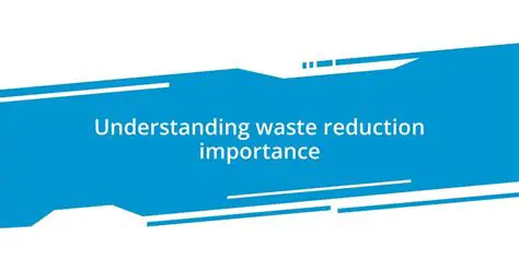 Understanding Waste Reduction