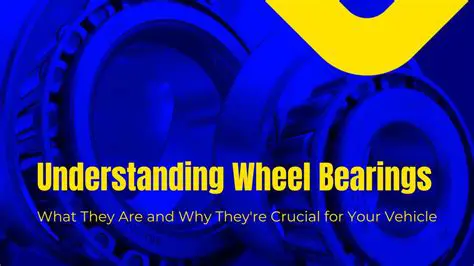 Understanding Wheel Bearings