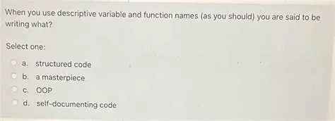 Use descriptive variable and function names