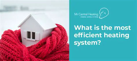 Use efficient heating systems