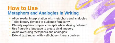 Use metaphors and analogies