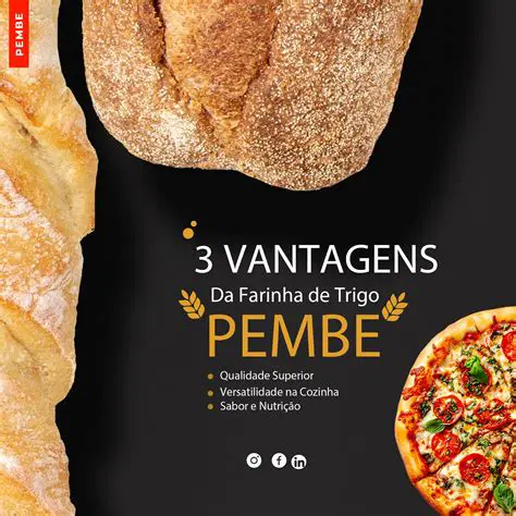 Vantagens da Farinha de Trigo