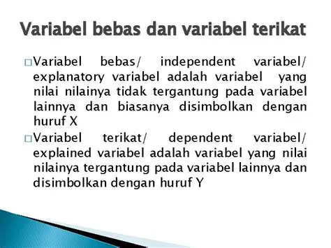 Variabel Bebas dan Variabel Terikat
