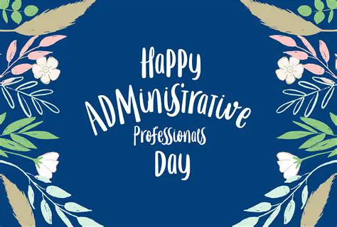 When is Administrative Professionals Day 2025 USA? A Comprehensive Guide