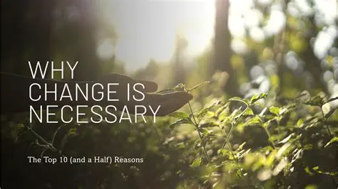 Why the Change is Necessary