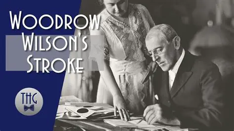 Unraveling the Mystery: The Stroke of Woodrow Wilson and Its Profound Impact